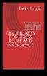 Спокойни практики Ръководство за приемане в съответствие с успешно облекчаване в съответствие с стреса Научите се как да намерим спокойствие и стабилност в един хаотичен международен